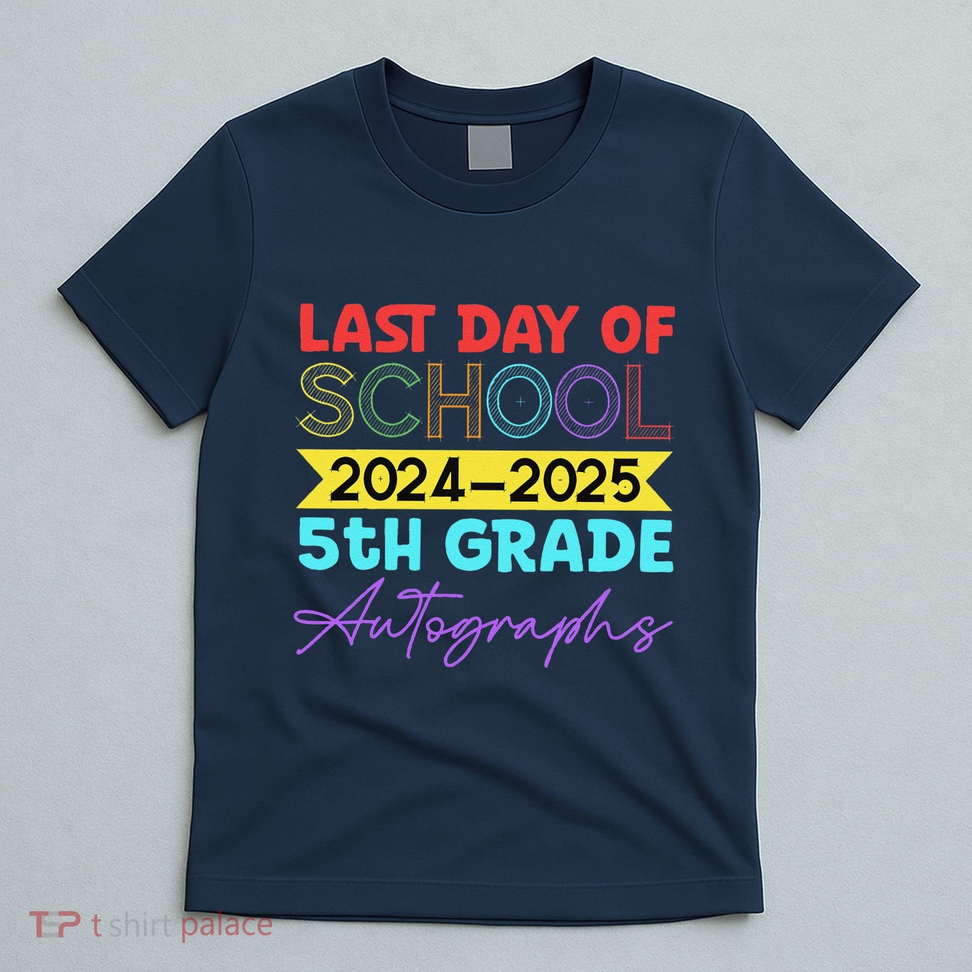 Last Days Of School 20242025 5th Grade Autographs T-Shirt