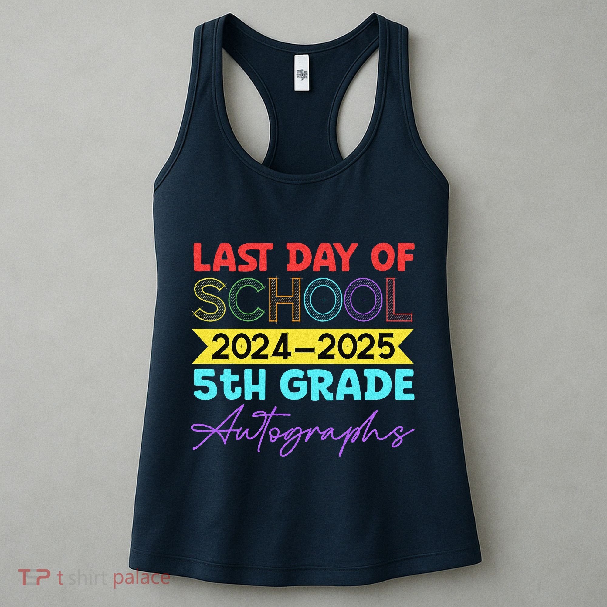 Last Days Of School 20242025 5th Grade Autographs Women's Tank Top