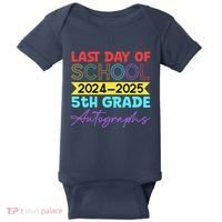 Last Days Of School 20242025 5th Grade Autographs Baby Bodysuit thumb 0