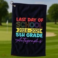 Last Days Of School 20242025 5th Grade Autographs Golf Towel thumb 1