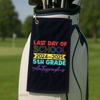 Last Days Of School 20242025 5th Grade Autographs Golf Towel thumb 2