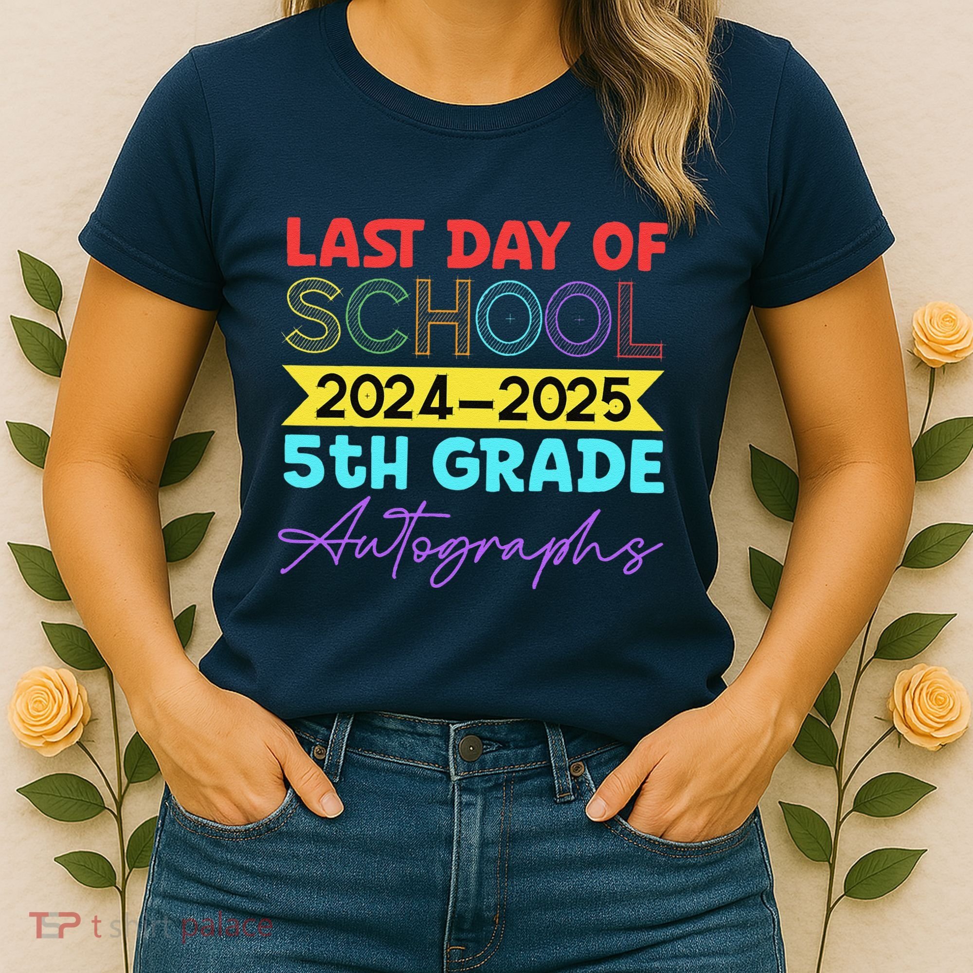 Last Days Of School 20242025 5th Grade Autographs Women's T-Shirt