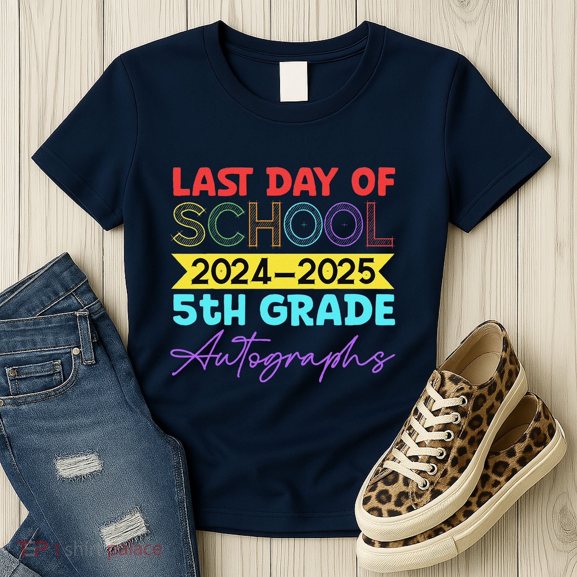 Last Days Of School 20242025 5th Grade Autographs Women's T-Shirt