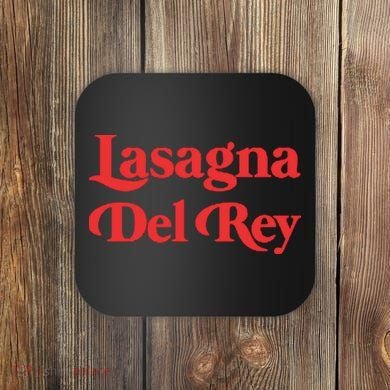 Lasagna Del Rey Coaster