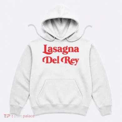 Lasagna Del Rey Hoodie