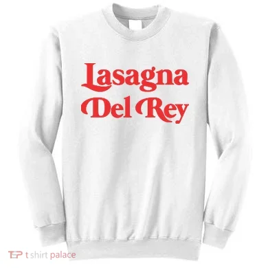 Lasagna Del Rey Sweatshirt