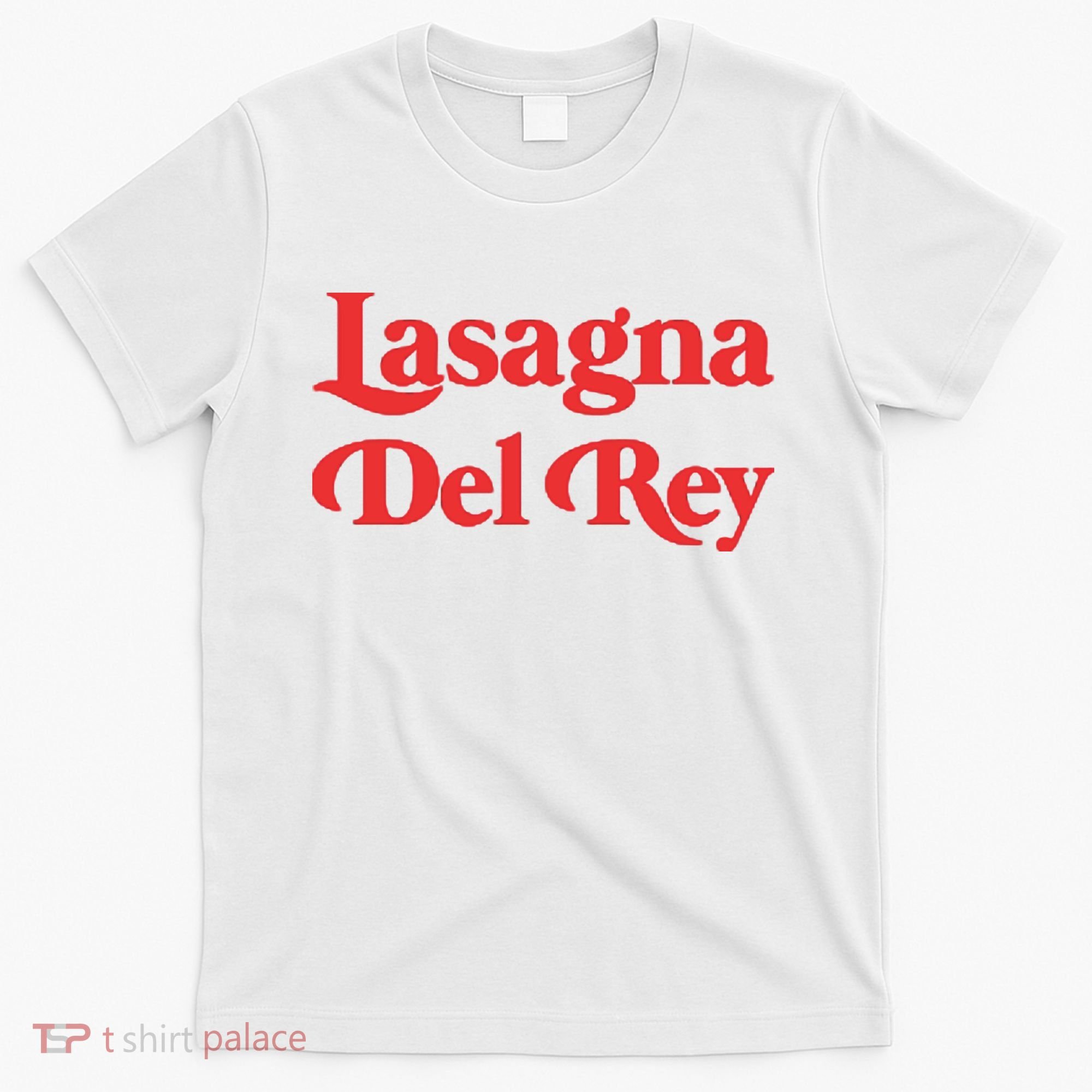 Lasagna Del Rey T-Shirt