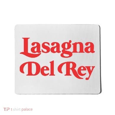 Lasagna Del Rey Mousepad