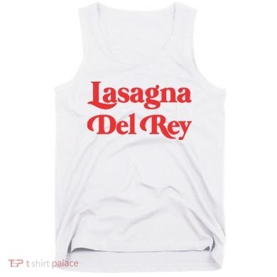 Lasagna Del Rey Tank Top