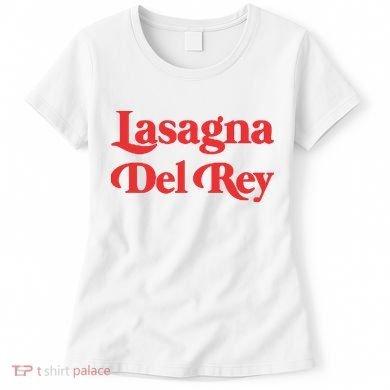 Lasagna Del Rey Women's T-Shirt