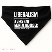 Liberalism Definition Sad Mental Disorder Funny Political USA-Made Doggie Bandana thumb 0