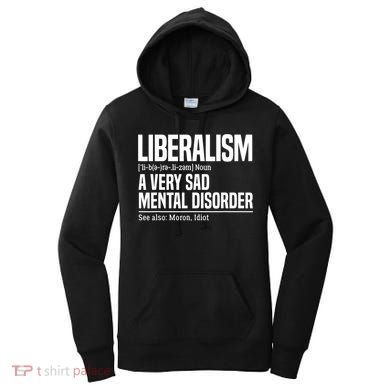 Liberalism Definition Sad Mental Disorder Funny Political Women's Hoodie
