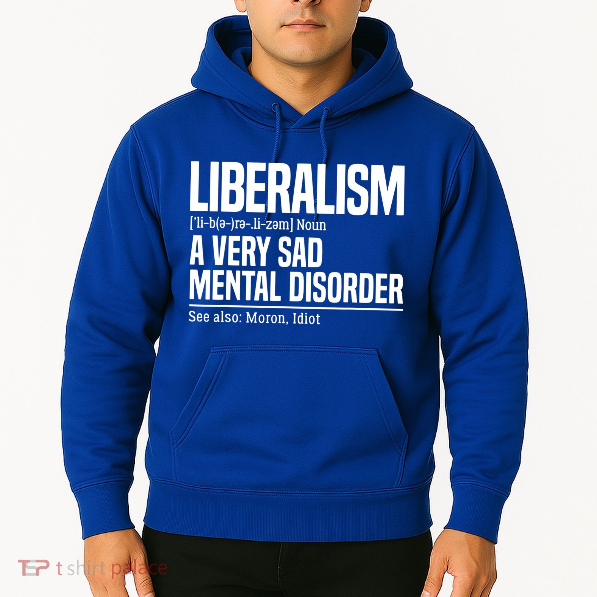 Liberalism Definition Sad Mental Disorder Funny Political Hoodie