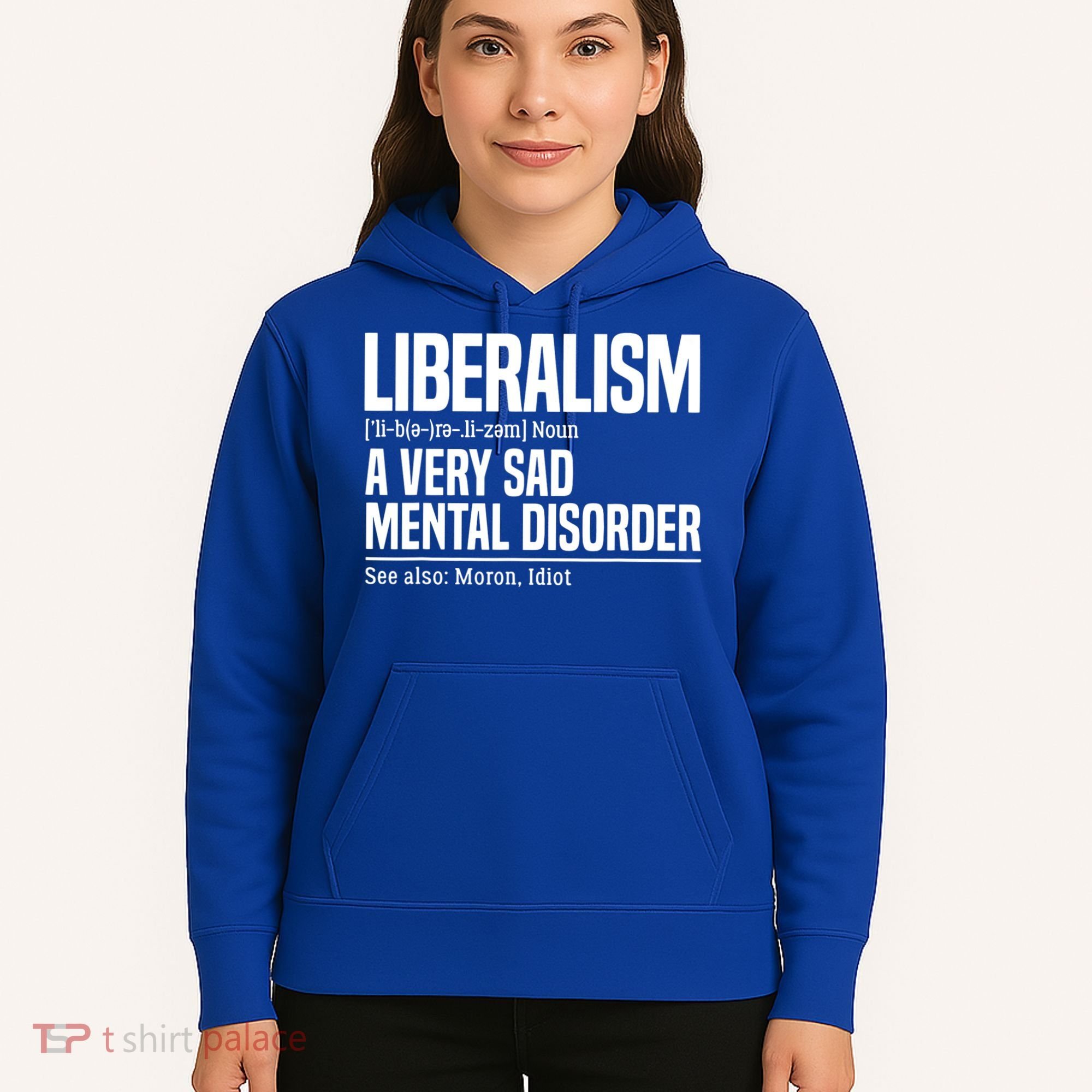 Liberalism Definition Sad Mental Disorder Funny Political Hoodie