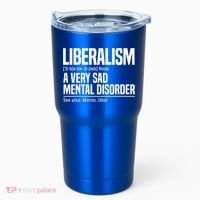 Liberalism Definition Sad Mental Disorder Funny Political Tumbler thumb 0