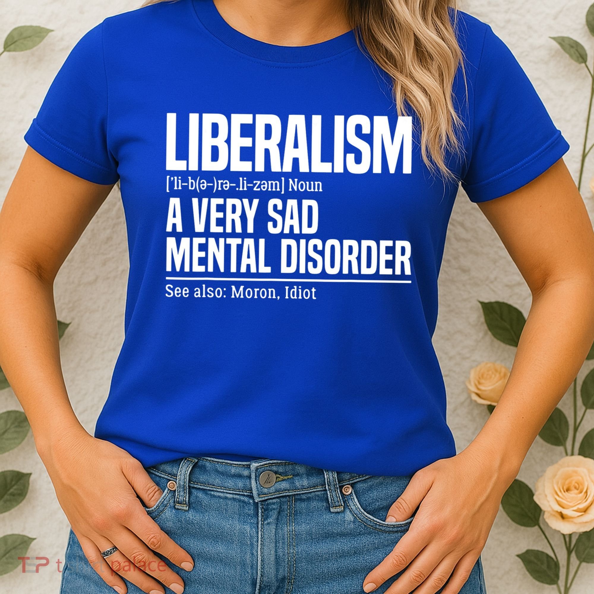 Liberalism Definition Sad Mental Disorder Funny Political Women's T-Shirt