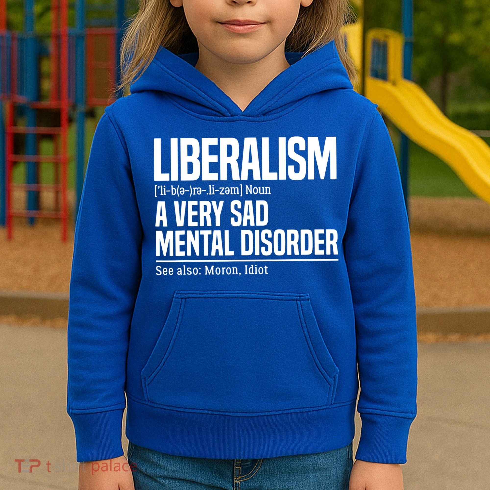 Liberalism Definition Sad Mental Disorder Funny Political Kids Hoodie