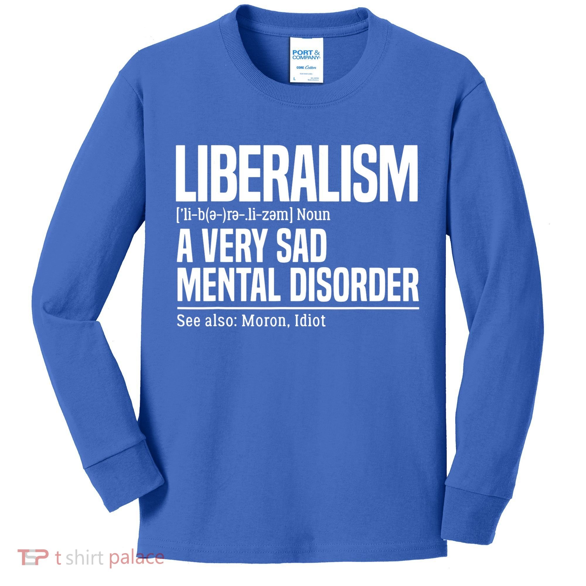 Liberalism Definition Sad Mental Disorder Funny Political Kids Long Sleeve Shirt