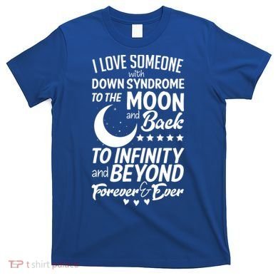Love Someone With Down Syndrome Moon And Back T-Shirt