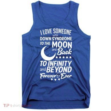 Love Someone With Down Syndrome Moon And Back Tank Top