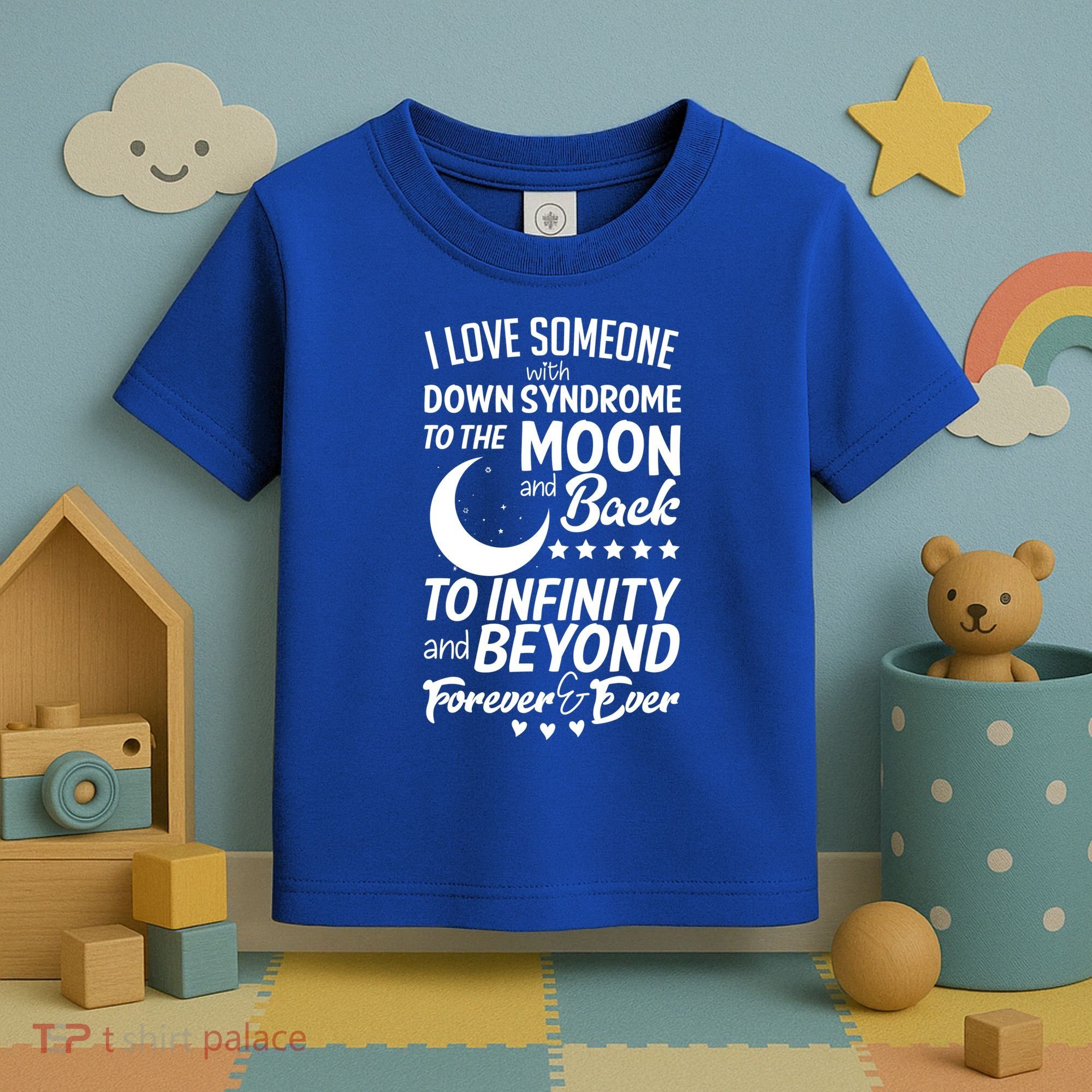 Love Someone With Down Syndrome Moon And Back Toddler T-Shirt