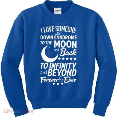 Love Someone With Down Syndrome Moon And Back Kids Sweatshirt