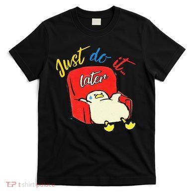 Lazy Duck Sit On The Sofa Do It Later T-Shirt