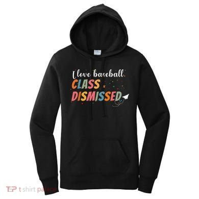 Last Day School Design I Love Baseball Class Dismissed Women's Hoodie