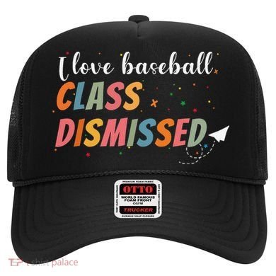 Last Day School Design I Love Baseball Class Dismissed Hat