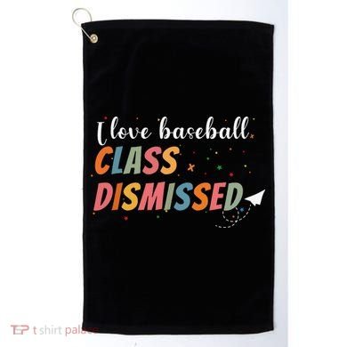 Last Day School Design I Love Baseball Class Dismissed Golf Towel