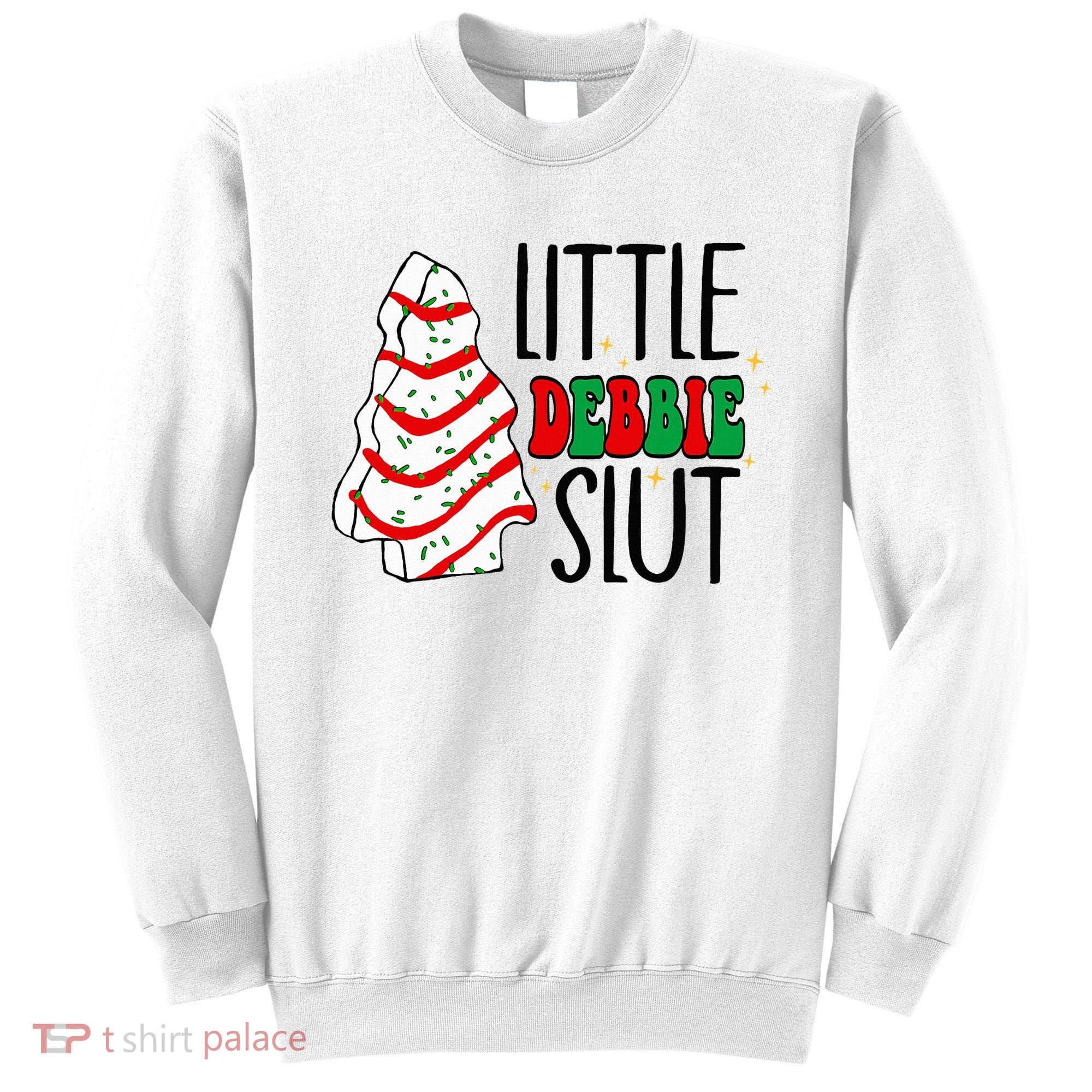 Littie Debbie Slut Funny Christmas Tree Cakes Xmas  Sweatshirt