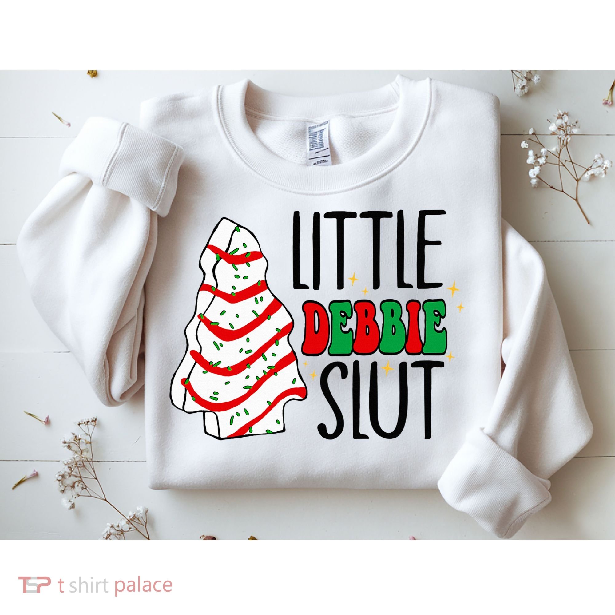 Littie Debbie Slut Funny Christmas Tree Cakes Xmas  Sweatshirt