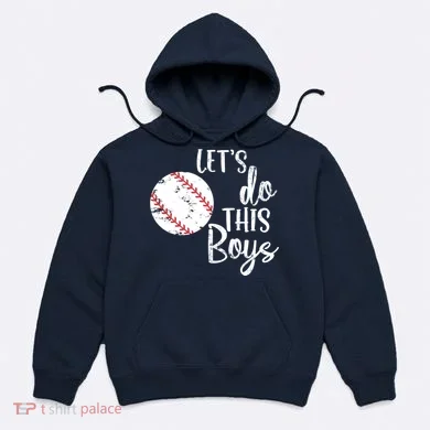 Lets Do This Boy Baseball Game Hoodie