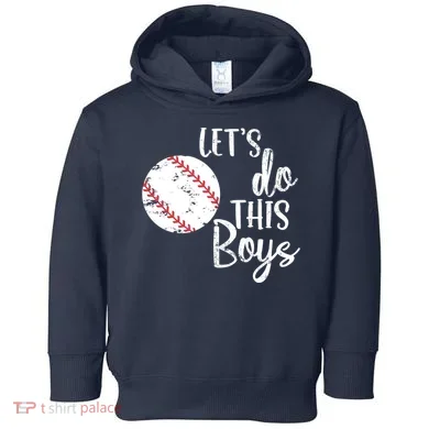 Lets Do This Boy Baseball Game Toddler Hoodie
