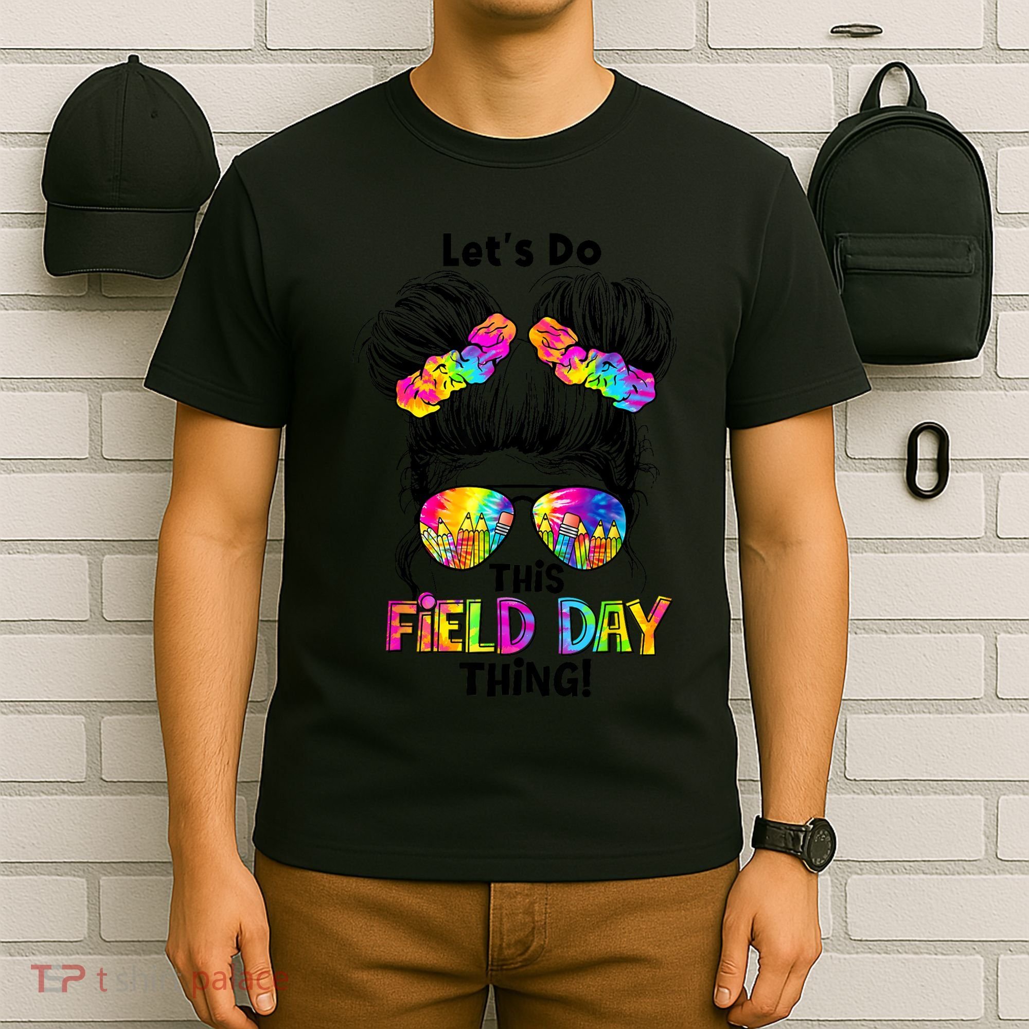 Lets Do This Field Day Thing Messy Bun School T-Shirt