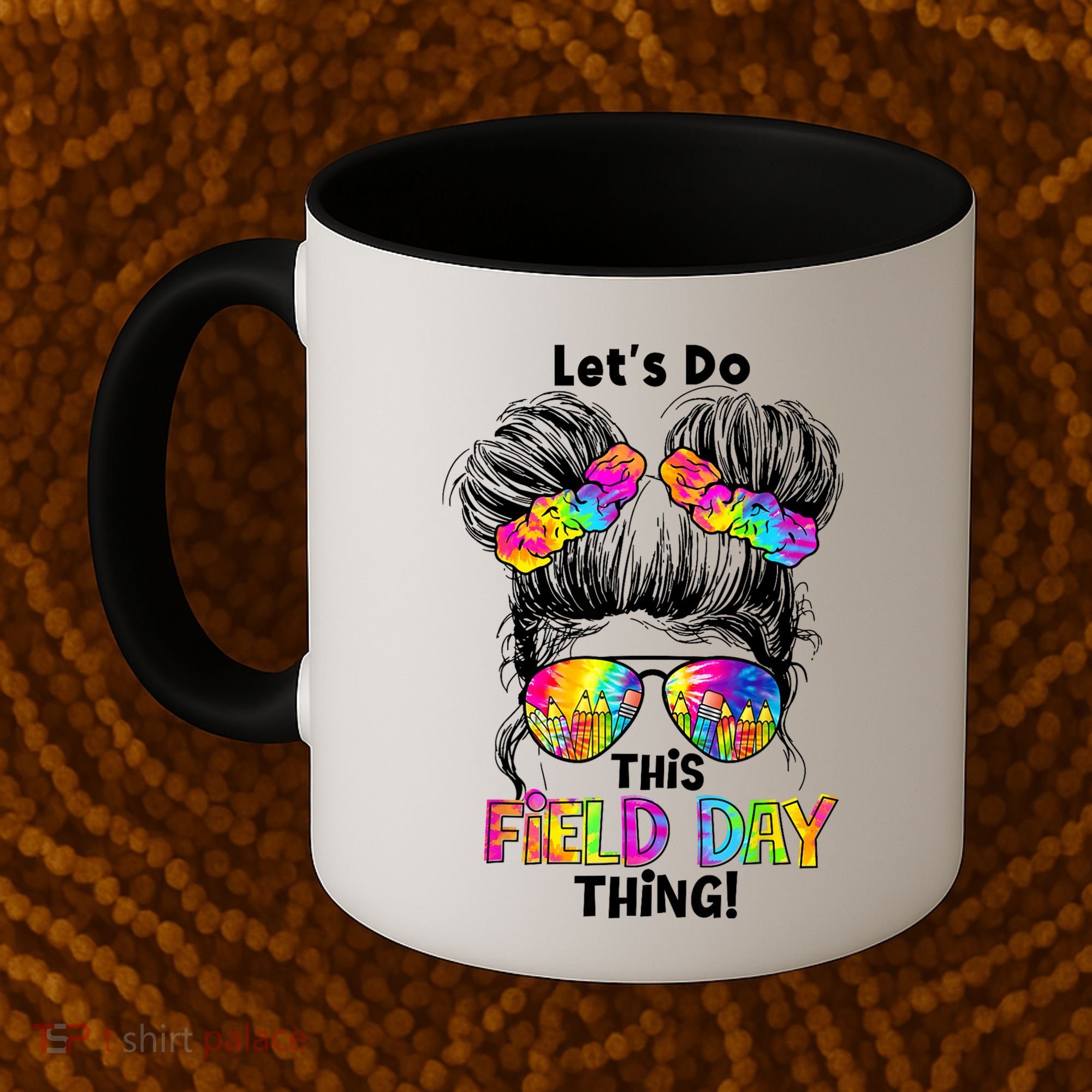 Lets Do This Field Day Thing Messy Bun School Coffee Mug