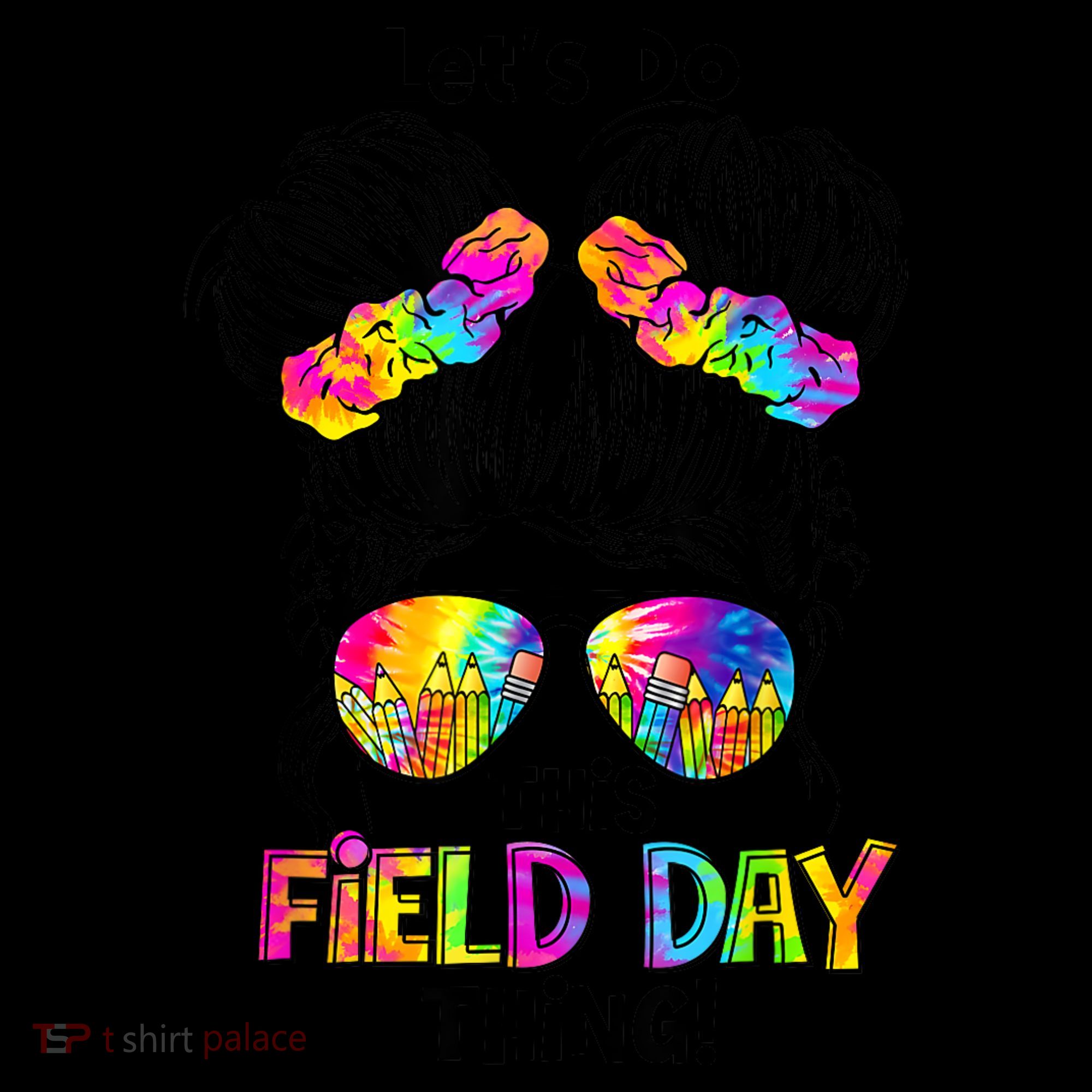 Lets Do This Field Day Thing Messy Bun School Women's Hoodie