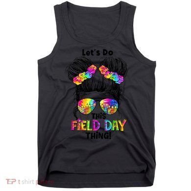 Lets Do This Field Day Thing Messy Bun School Tank Top