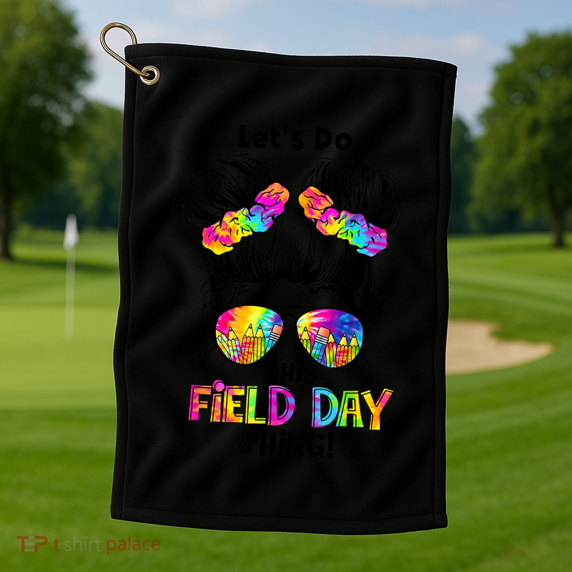 Lets Do This Field Day Thing Messy Bun School Golf Towel