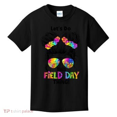 Lets Do This Field Day Thing Messy Bun School Kids T-Shirt