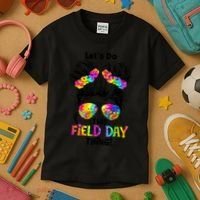 Lets Do This Field Day Thing Messy Bun School Kids T-Shirt thumb 3