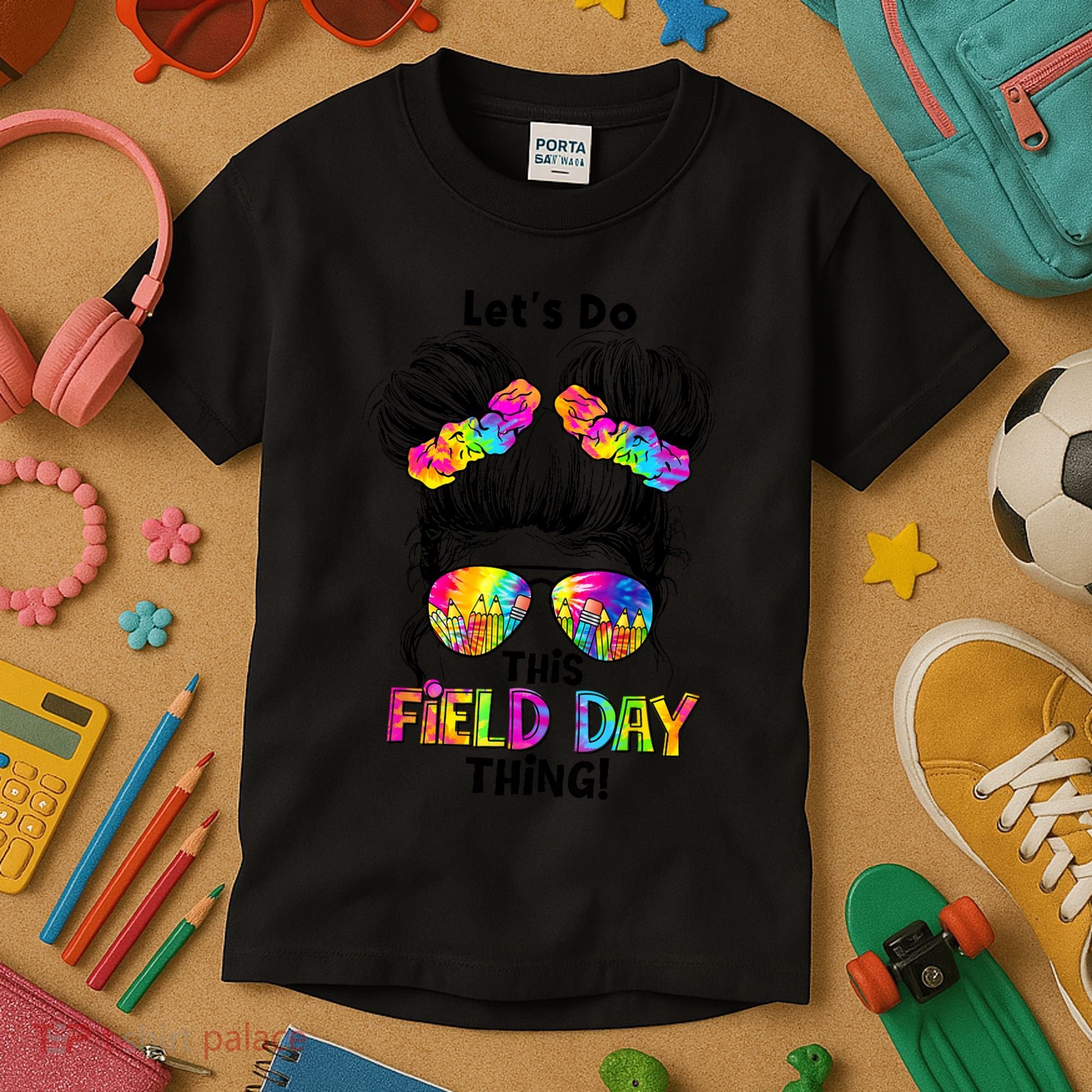Lets Do This Field Day Thing Messy Bun School Kids T-Shirt