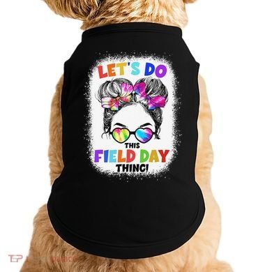 Let's Do This Field Day Thing Messy Bun School Field Day Doggie Tank