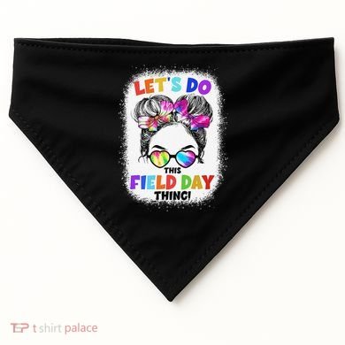 Let's Do This Field Day Thing Messy Bun School Field Day USA-Made Doggie Bandana