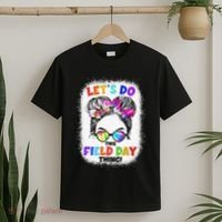 Let's Do This Field Day Thing Messy Bun School Field Day T-Shirt thumb 2