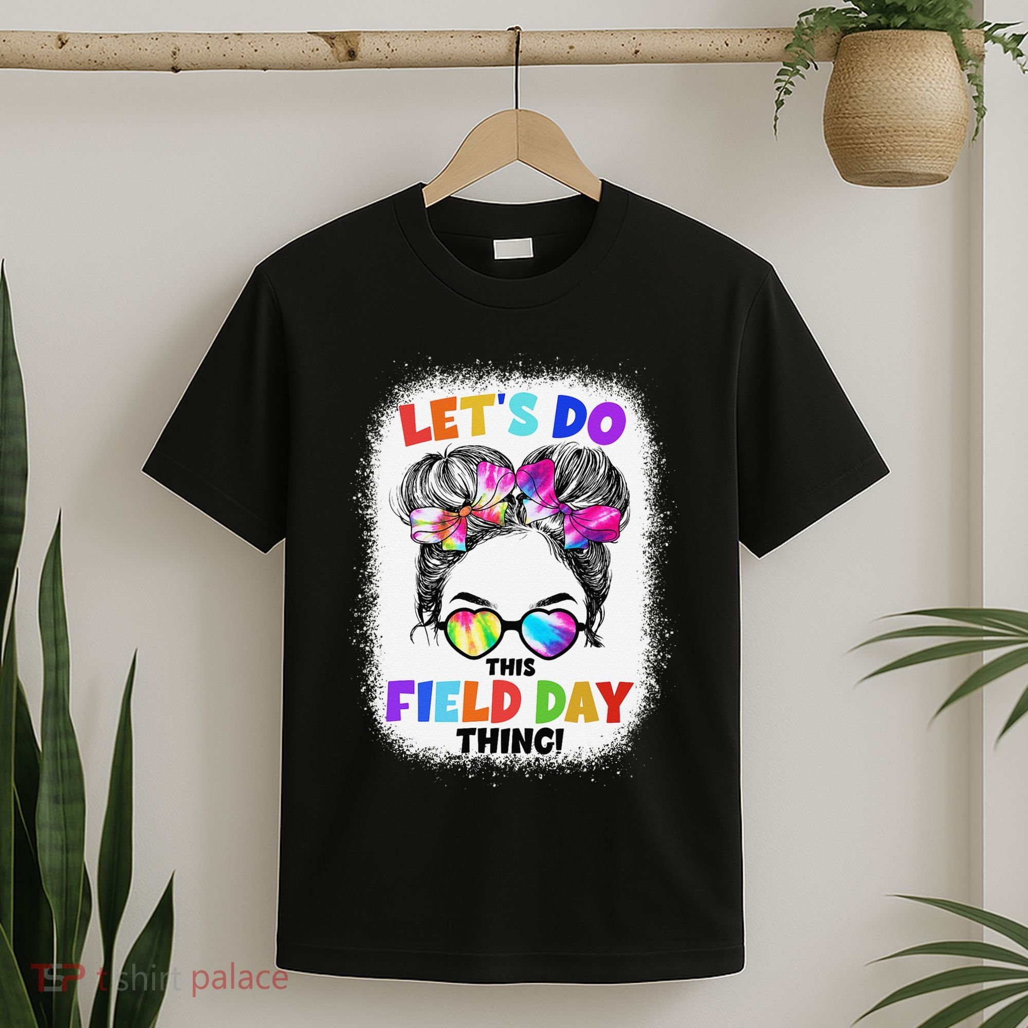 Let's Do This Field Day Thing Messy Bun School Field Day T-Shirt