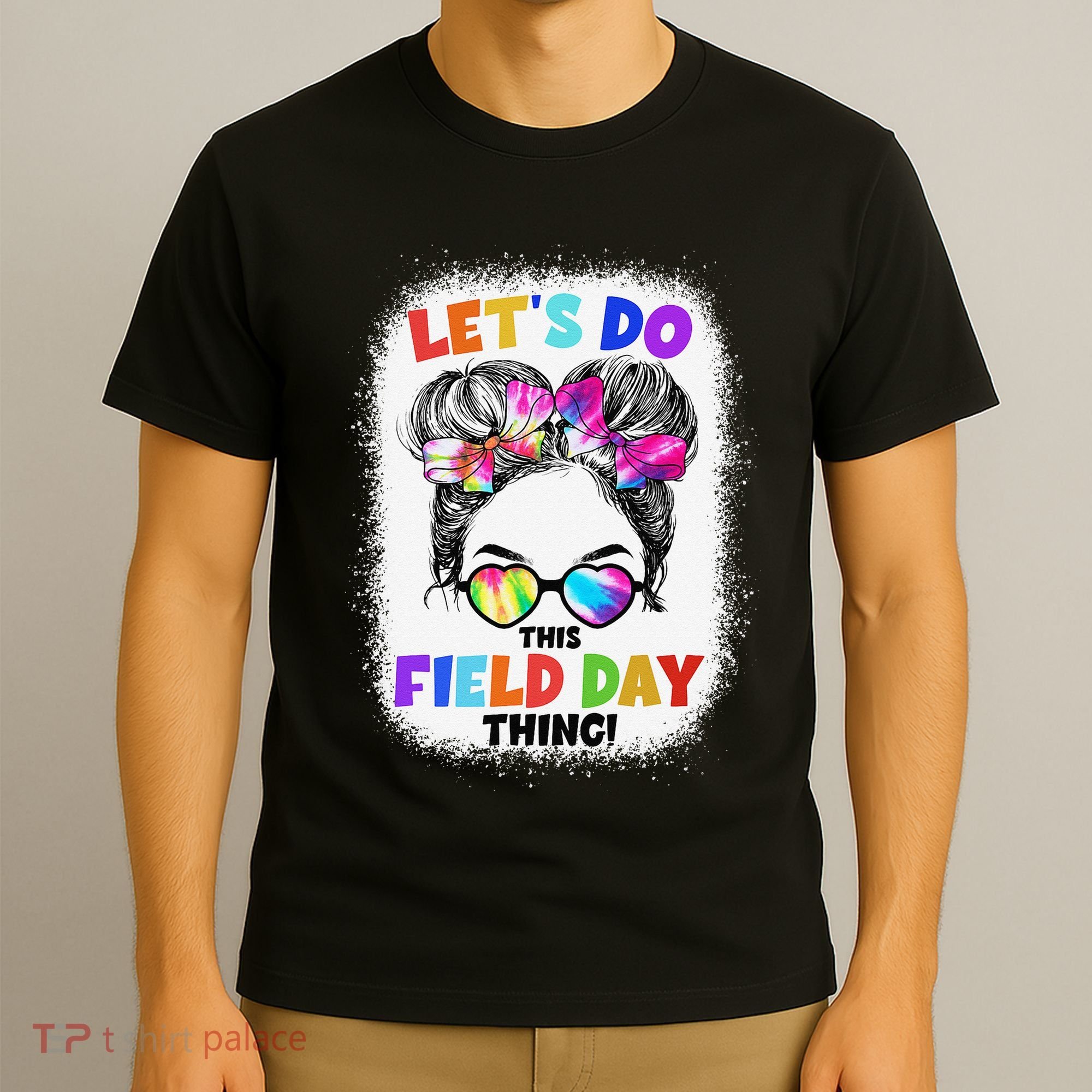 Let's Do This Field Day Thing Messy Bun School Field Day T-Shirt
