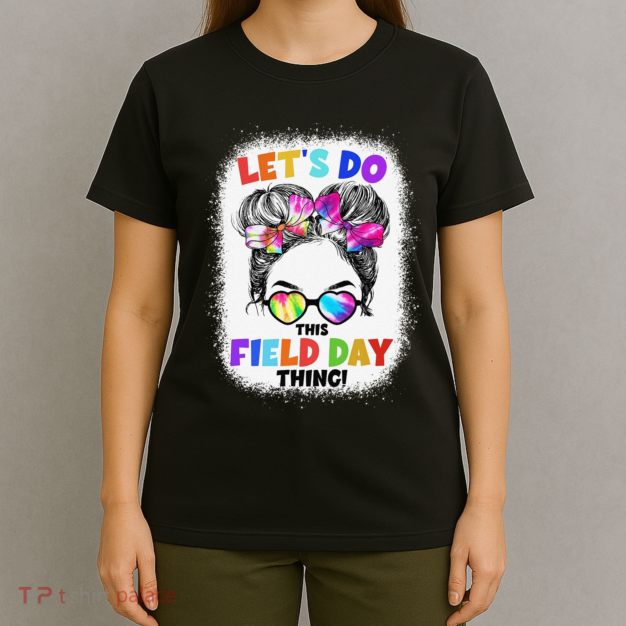 Let's Do This Field Day Thing Messy Bun School Field Day T-Shirt