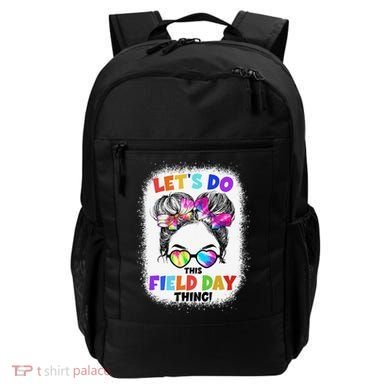 Let's Do This Field Day Thing Messy Bun School Field Day Backpack