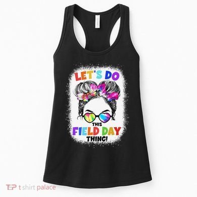 Let's Do This Field Day Thing Messy Bun School Field Day Women's Tank Top